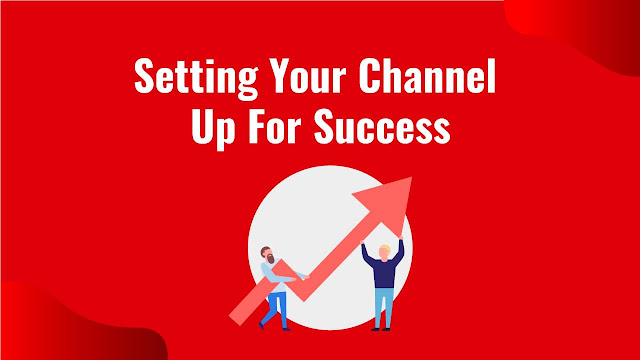 Setting Your Channel up for Success
